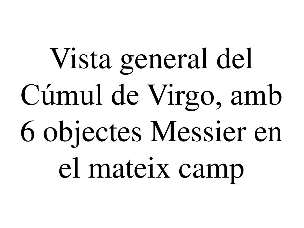 Vista general del Cúmul de Virgo, amb 6 objectes Messier en el mateix camp
