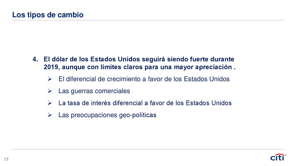 Los tipos de cambio El dólar de los Estados Unidos seguirá siendo fuerte durante 2019, aunque con límites claros para una mayor apreciación .