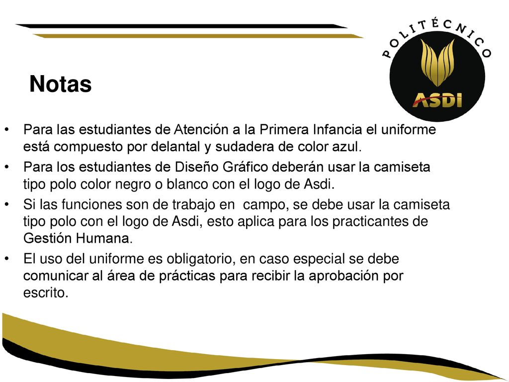 Notas Para las estudiantes de Atención a la Primera Infancia el uniforme está compuesto por delantal y sudadera de color azul.