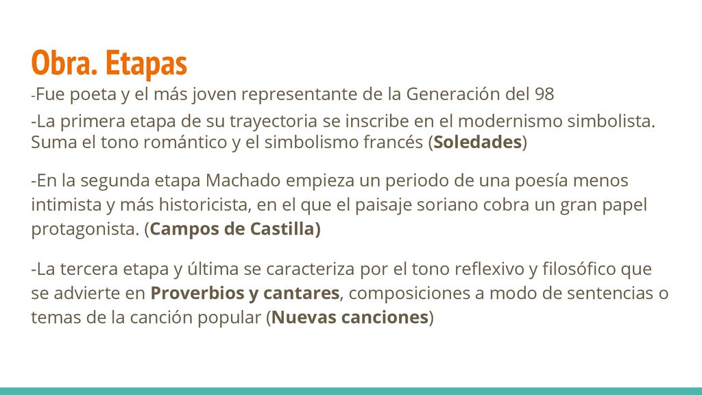Obra. Etapas -Fue poeta y el más joven representante de la Generación del 98.