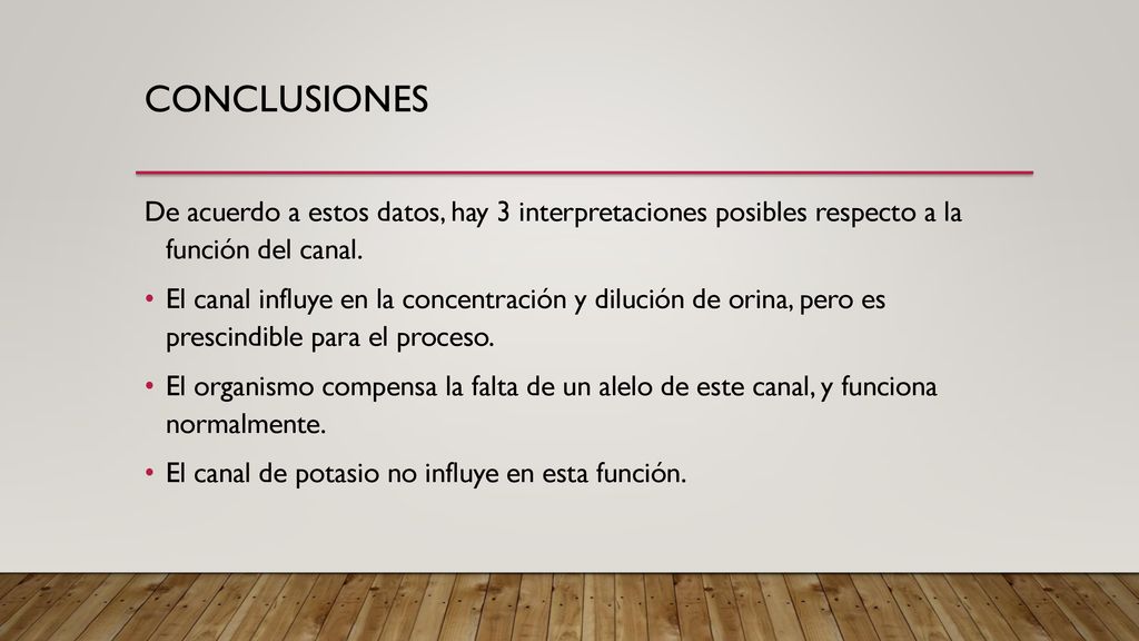 Conclusiones De acuerdo a estos datos, hay 3 interpretaciones posibles respecto a la función del canal.