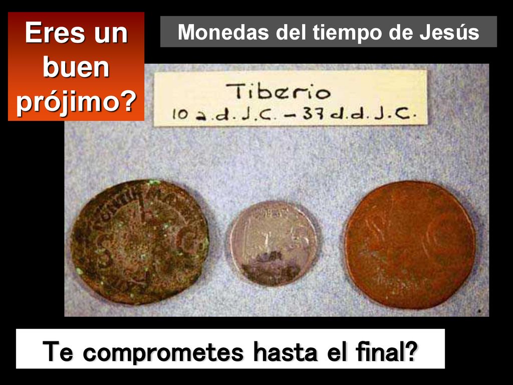 Monedas del tiempo de Jesús Te comprometes hasta el final