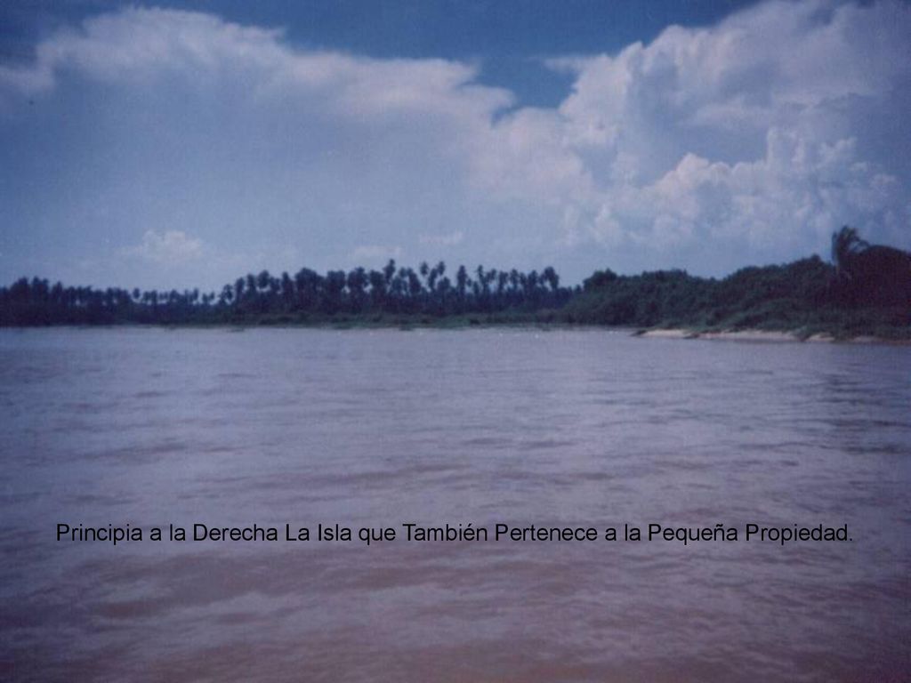 Principia a la Derecha La Isla que También Pertenece a la Pequeña Propiedad.