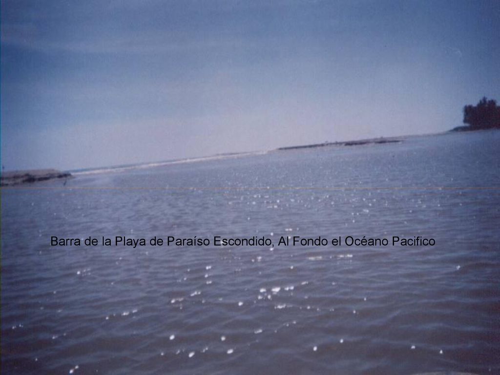 Barra de la Playa de Paraíso Escondido, Al Fondo el Océano Pacifico