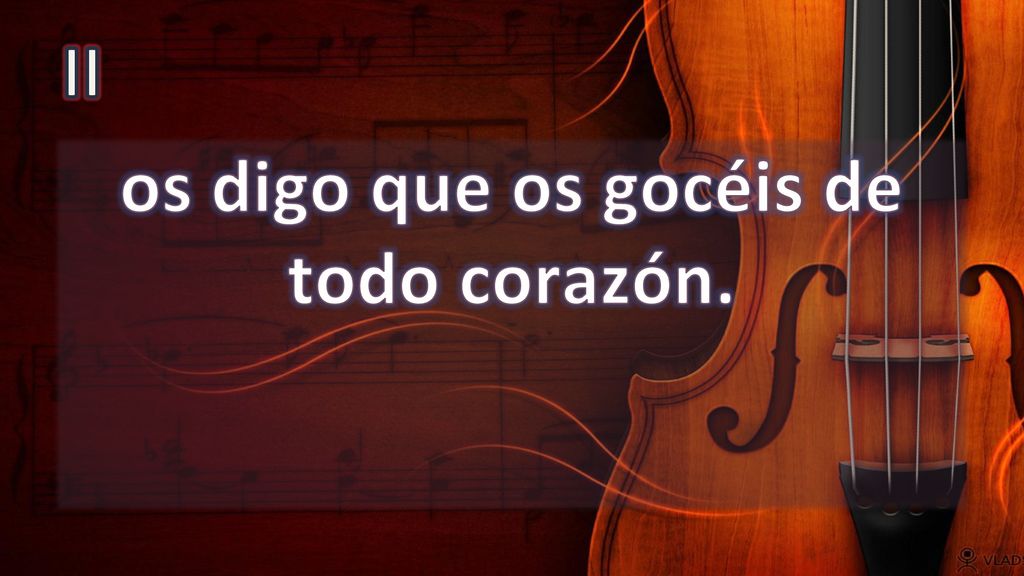 os digo que os gocéis de todo corazón.