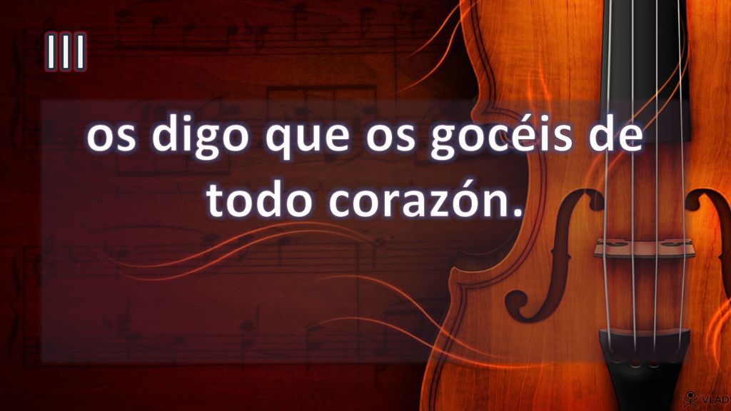os digo que os gocéis de todo corazón.