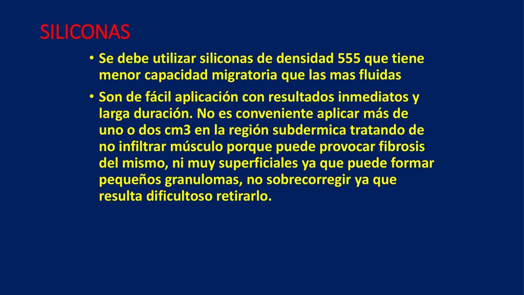 SILICONAS Se debe utilizar siliconas de densidad 555 que tiene menor capacidad migratoria que las mas fluidas.