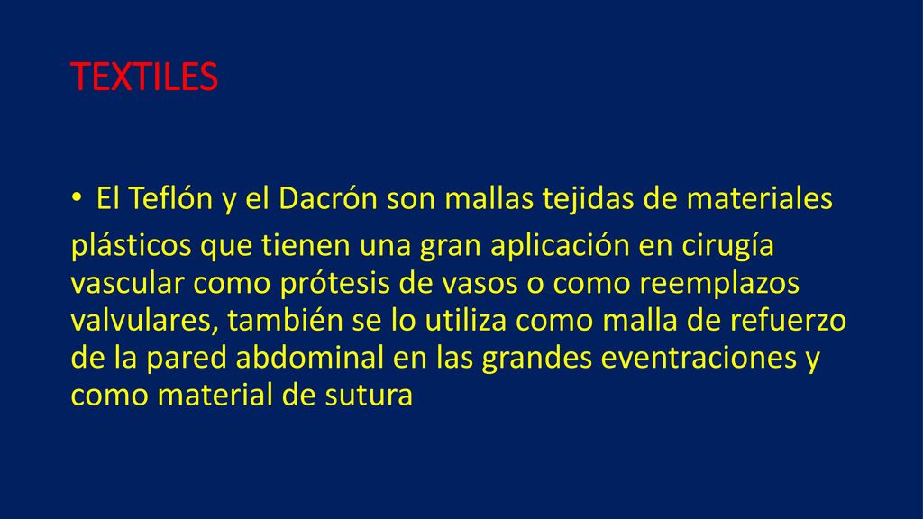 TEXTILES El Teflón y el Dacrón son mallas tejidas de materiales