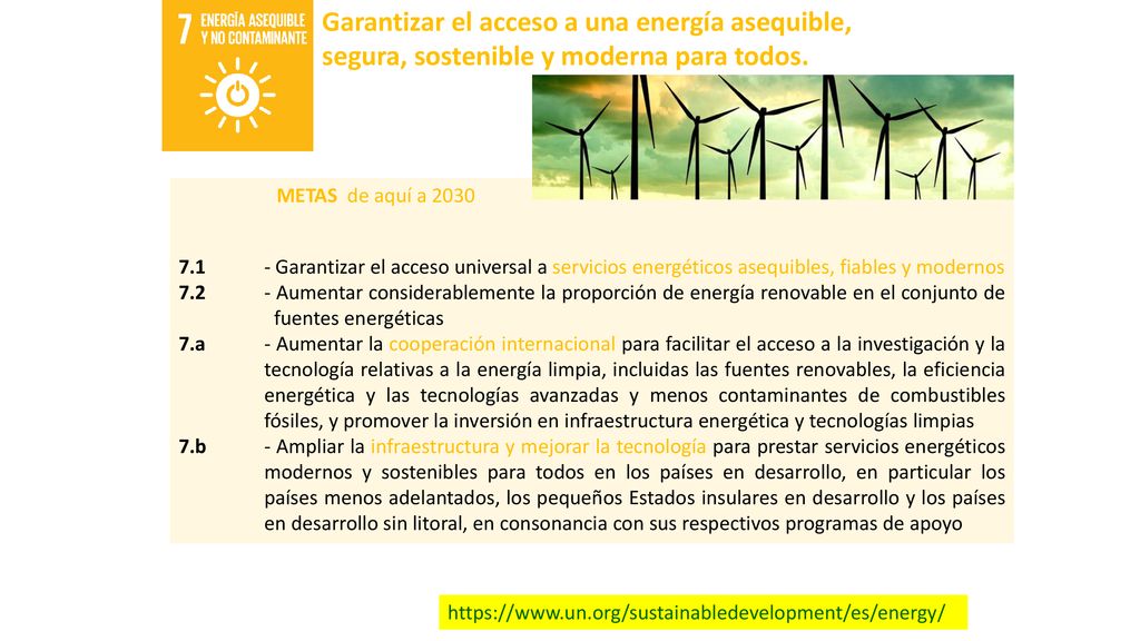 Garantizar el acceso a una energía asequible, segura, sostenible y moderna para todos.