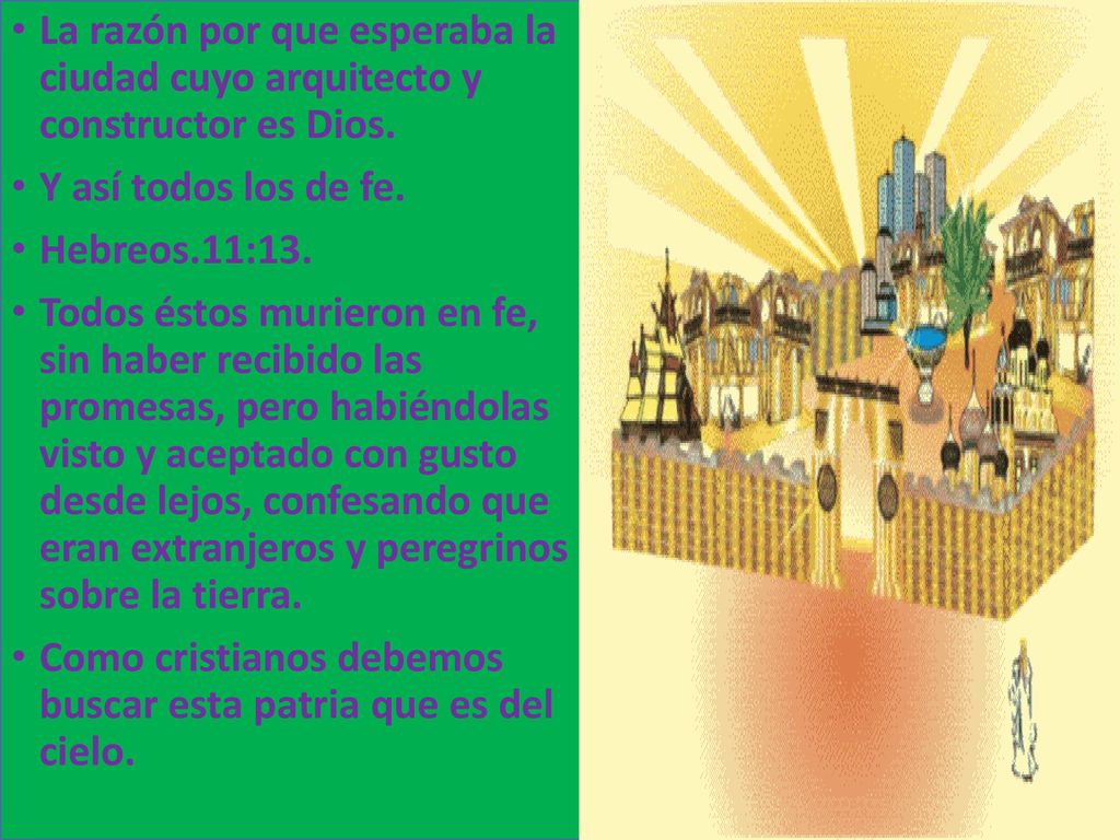 La razón por que esperaba la ciudad cuyo arquitecto y constructor es Dios.