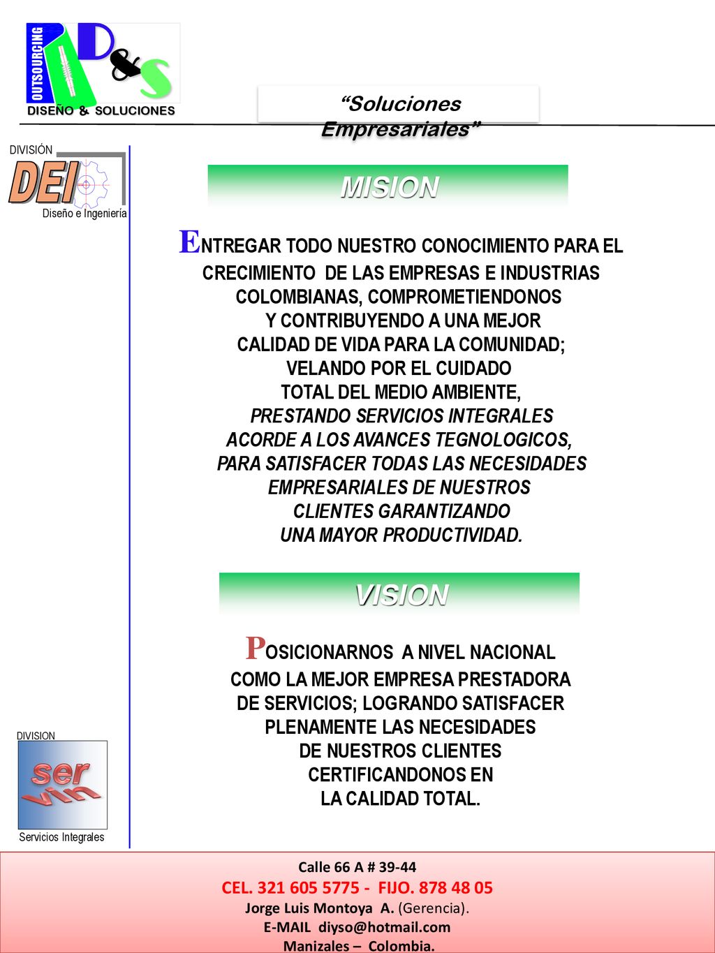 vin DEI D S & ser ENTREGAR TODO NUESTRO CONOCIMIENTO PARA EL