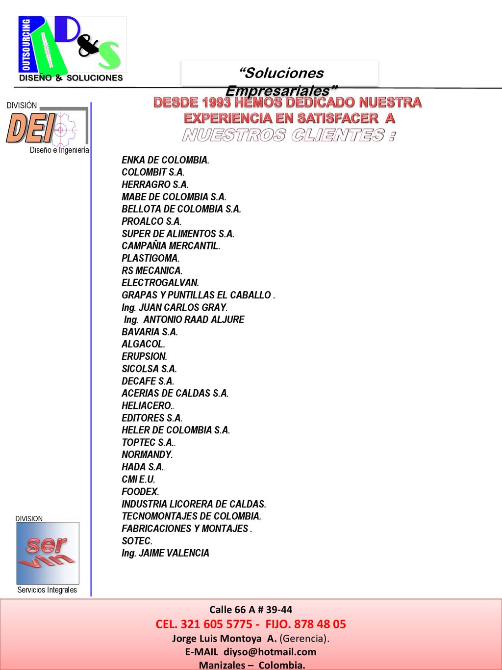 vin DEI D S & ser NUESTROS CLIENTES : Soluciones Empresariales