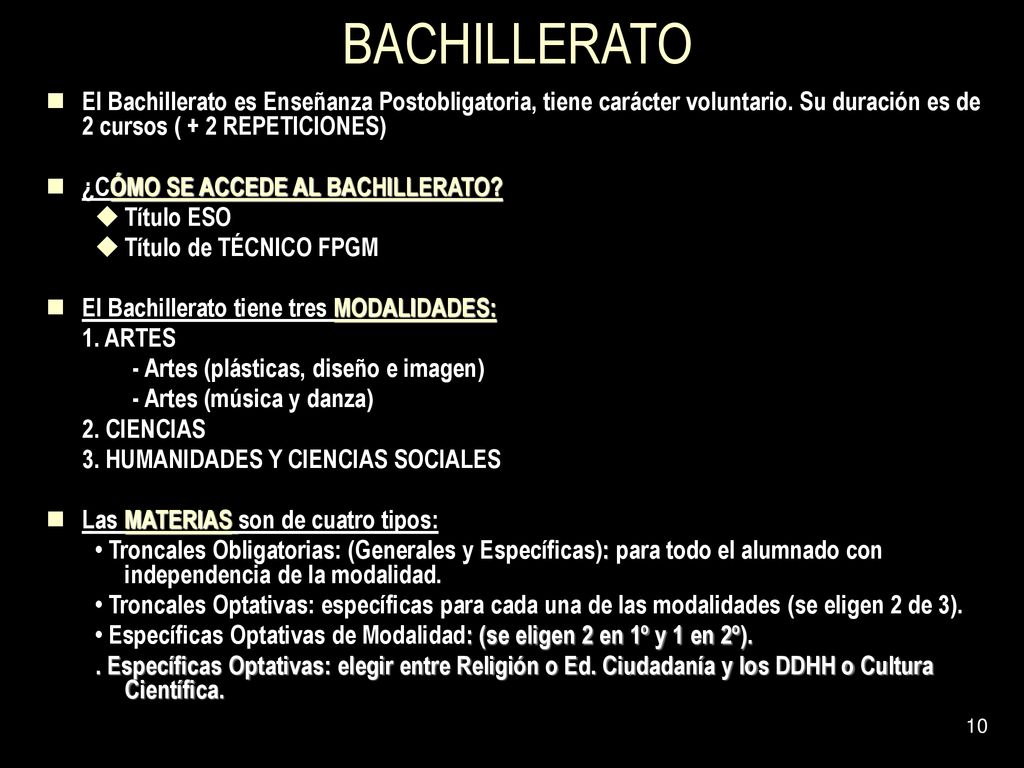 BACHILLERATO El Bachillerato es Enseñanza Postobligatoria, tiene carácter voluntario. Su duración es de 2 cursos ( + 2 REPETICIONES)