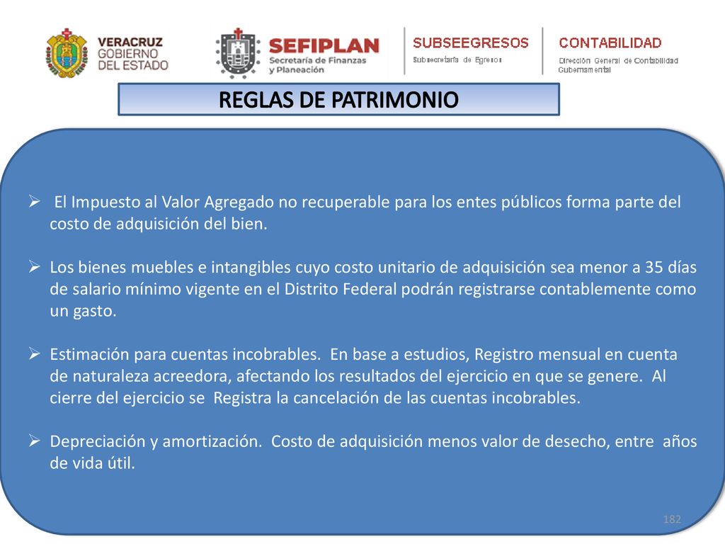 REGLAS DE PATRIMONIO El Impuesto al Valor Agregado no recuperable para los entes públicos forma parte del costo de adquisición del bien.