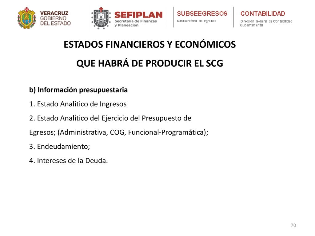 ESTADOS FINANCIEROS Y ECONÓMICOS QUE HABRÁ DE PRODUCIR EL SCG