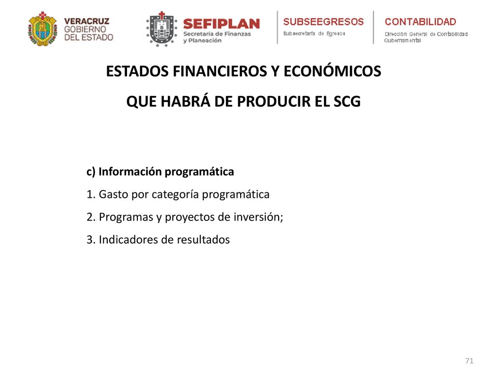 ESTADOS FINANCIEROS Y ECONÓMICOS QUE HABRÁ DE PRODUCIR EL SCG