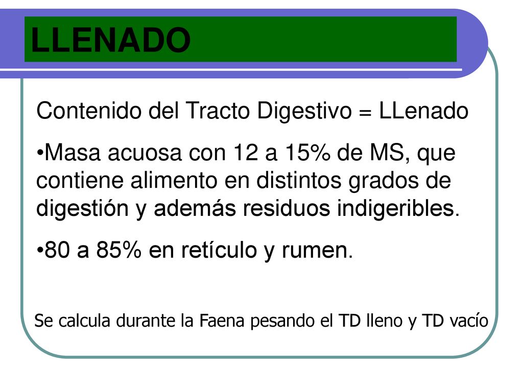 Se calcula durante la Faena pesando el TD lleno y TD vacío