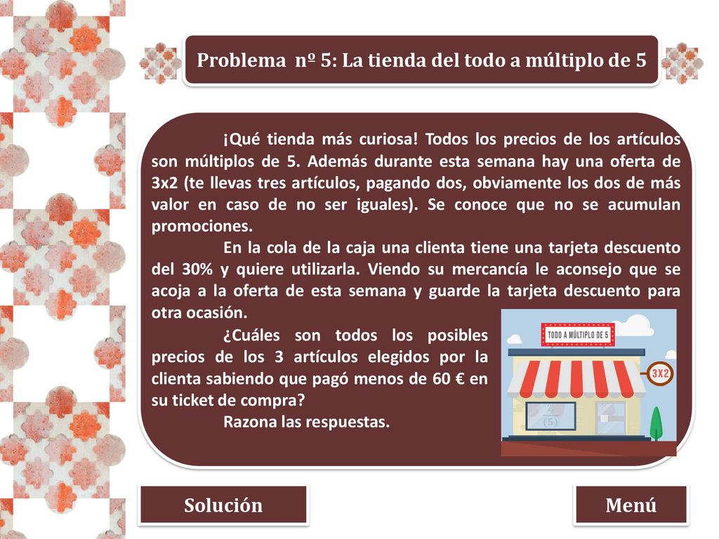 Problema nº 5: La tienda del todo a múltiplo de 5