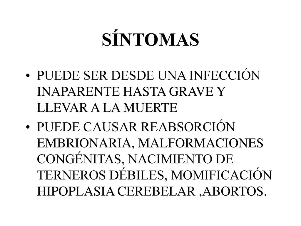 SÍNTOMAS PUEDE SER DESDE UNA INFECCIÓN INAPARENTE HASTA GRAVE Y LLEVAR A LA MUERTE.