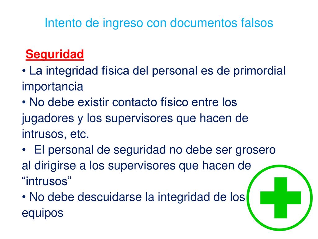 Seguridad La integridad física del personal es de primordial importancia.