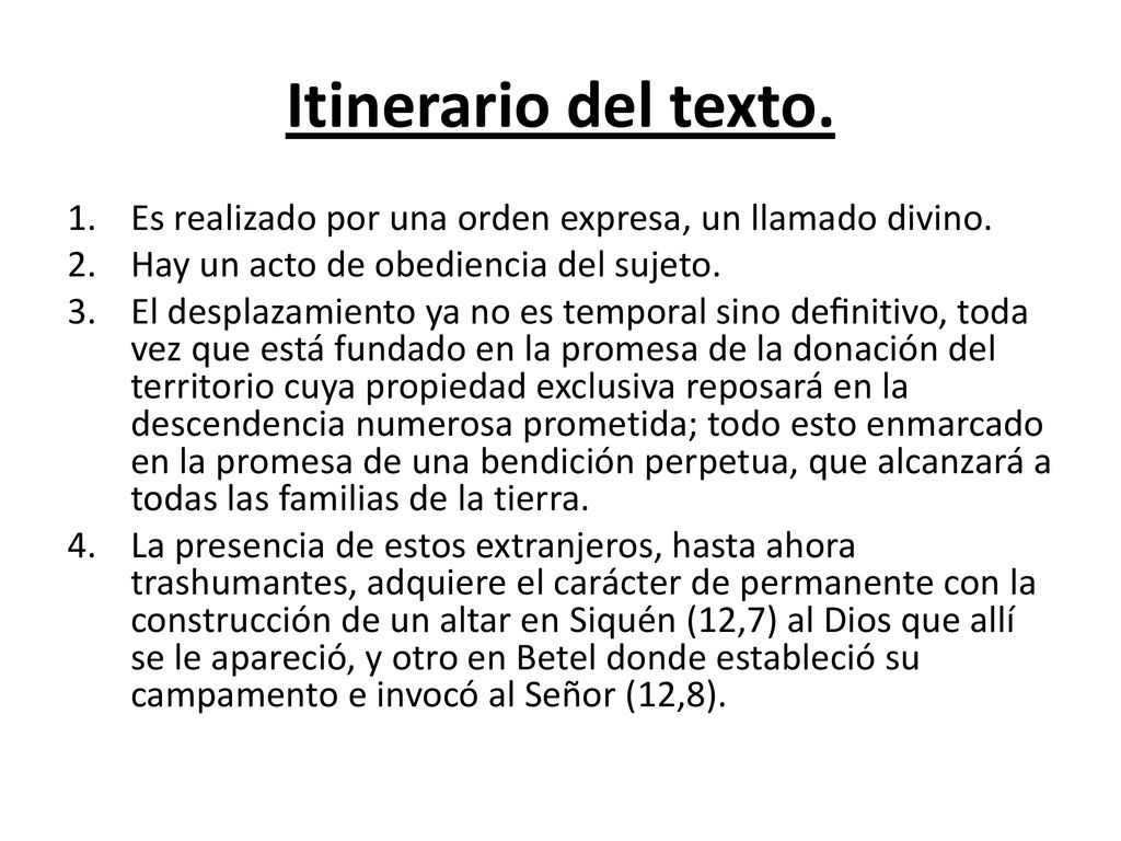 Itinerario del texto. Es realizado por una orden expresa, un llamado divino. Hay un acto de obediencia del sujeto.