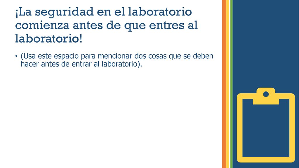 ¡La seguridad en el laboratorio comienza antes de que entres al laboratorio!