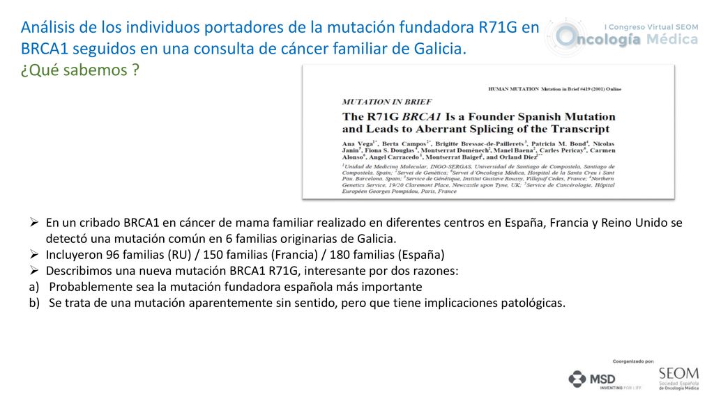 Análisis de los individuos portadores de la mutación fundadora R71G en BRCA1 seguidos en una consulta de cáncer familiar de Galicia.