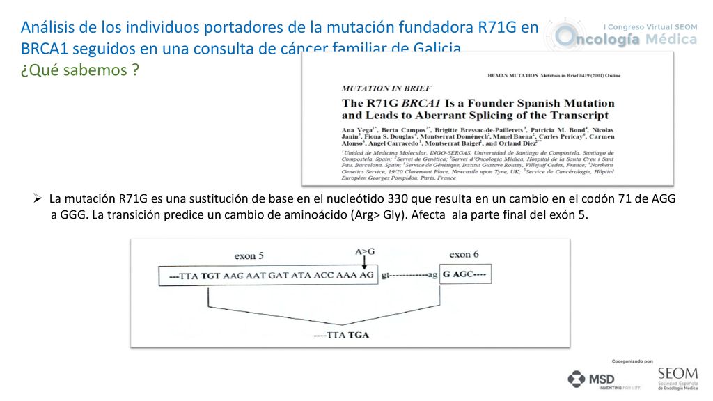 Análisis de los individuos portadores de la mutación fundadora R71G en BRCA1 seguidos en una consulta de cáncer familiar de Galicia.