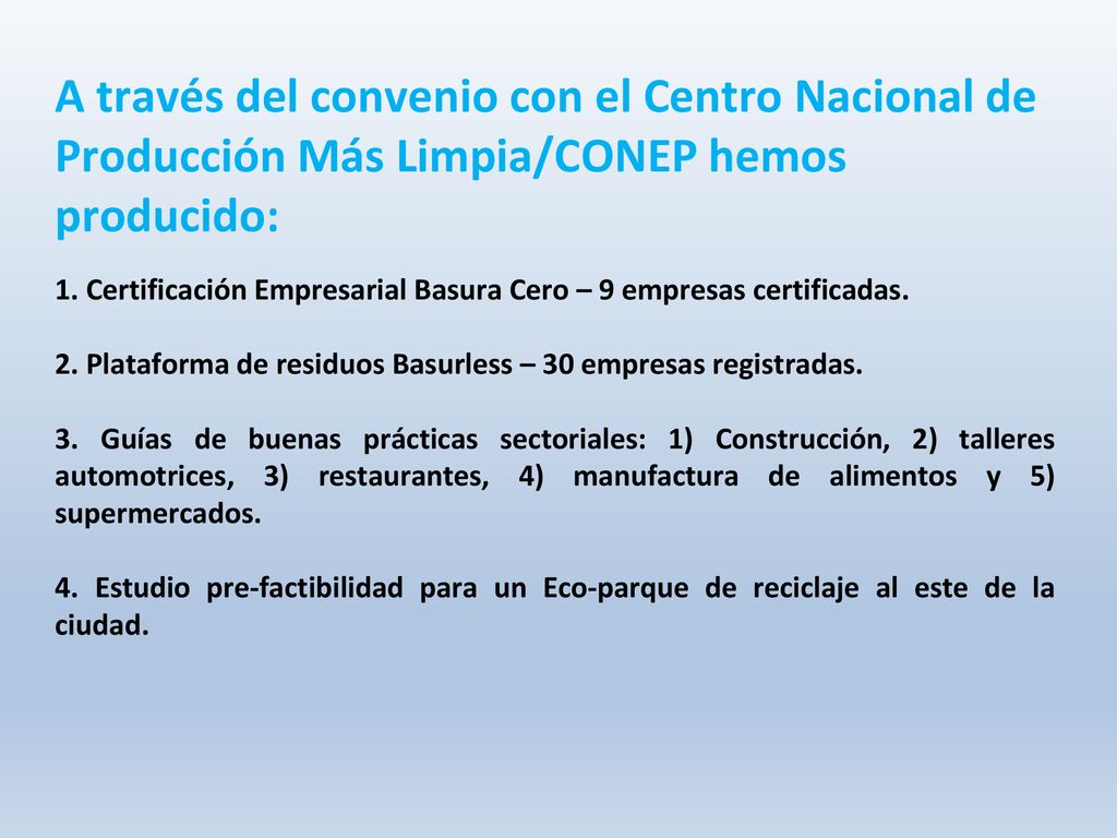 A través del convenio con el Centro Nacional de Producción Más Limpia/CONEP hemos producido: