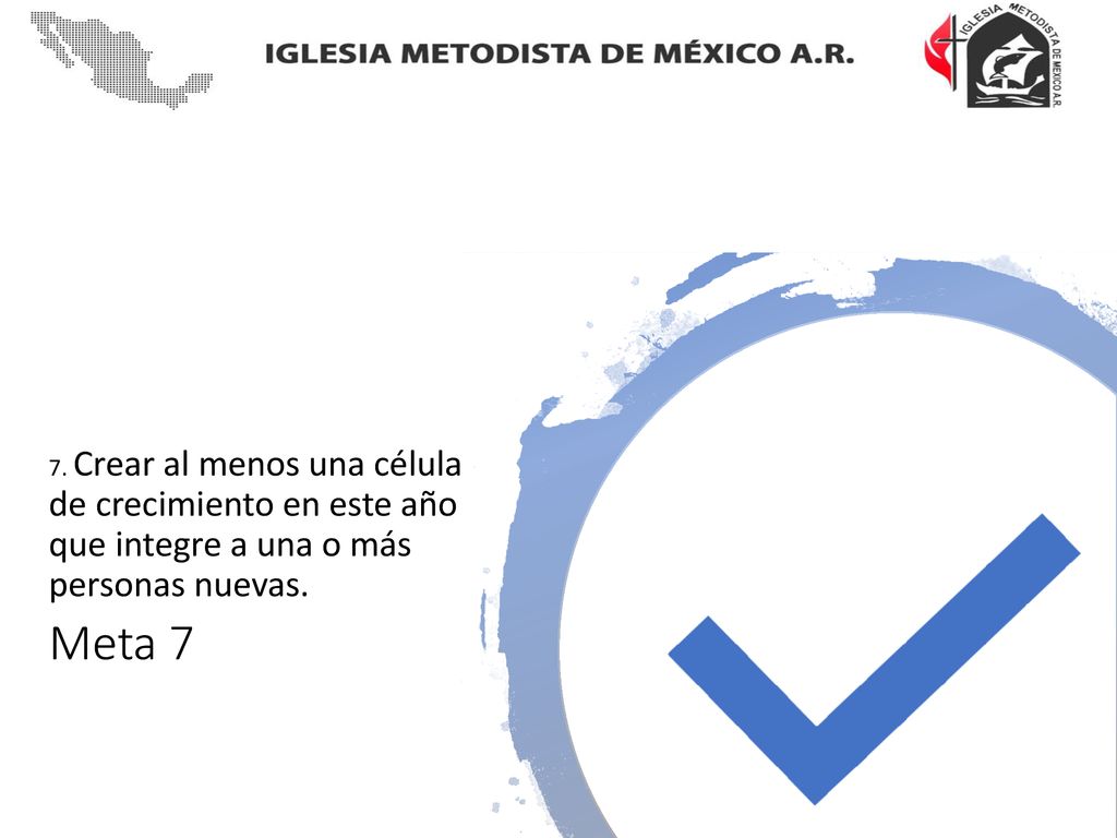 7. Crear al menos una célula de crecimiento en este año que integre a una o más personas nuevas.