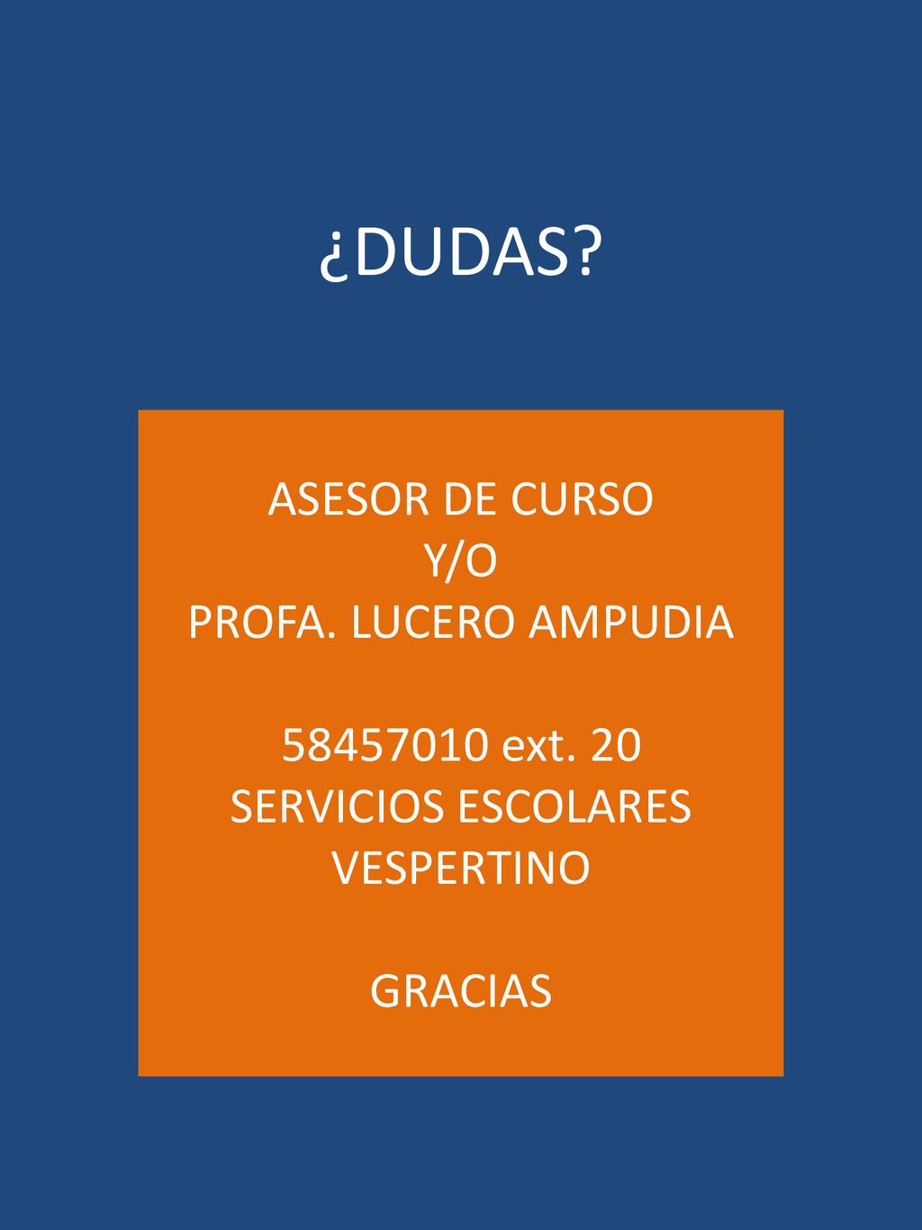 ¿DUDAS ASESOR DE CURSO Y/O PROFA. LUCERO AMPUDIA ext. 20