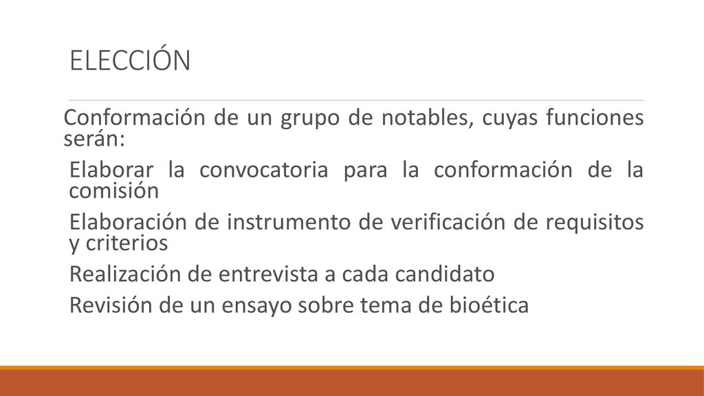 ELECCIÓN Conformación de un grupo de notables, cuyas funciones serán: