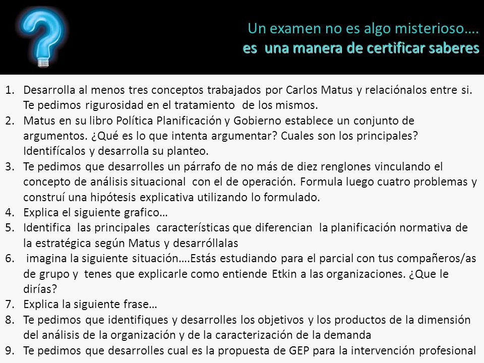 Un examen no es algo misterioso…. es una manera de certificar saberes