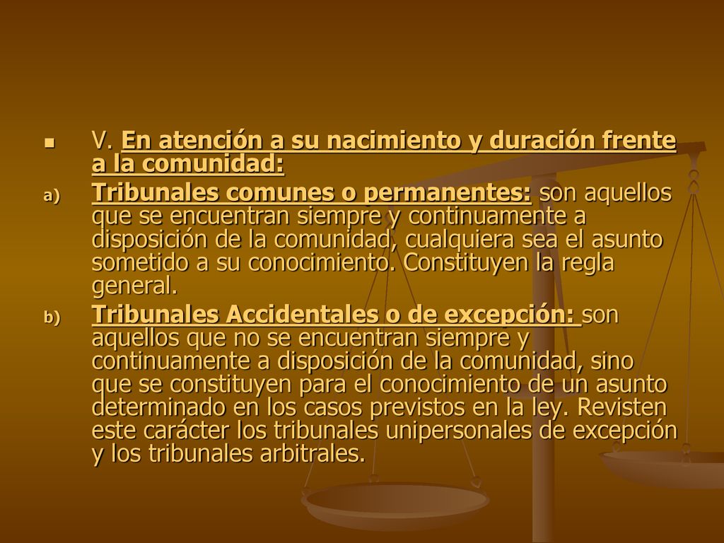 V. En atención a su nacimiento y duración frente a la comunidad: