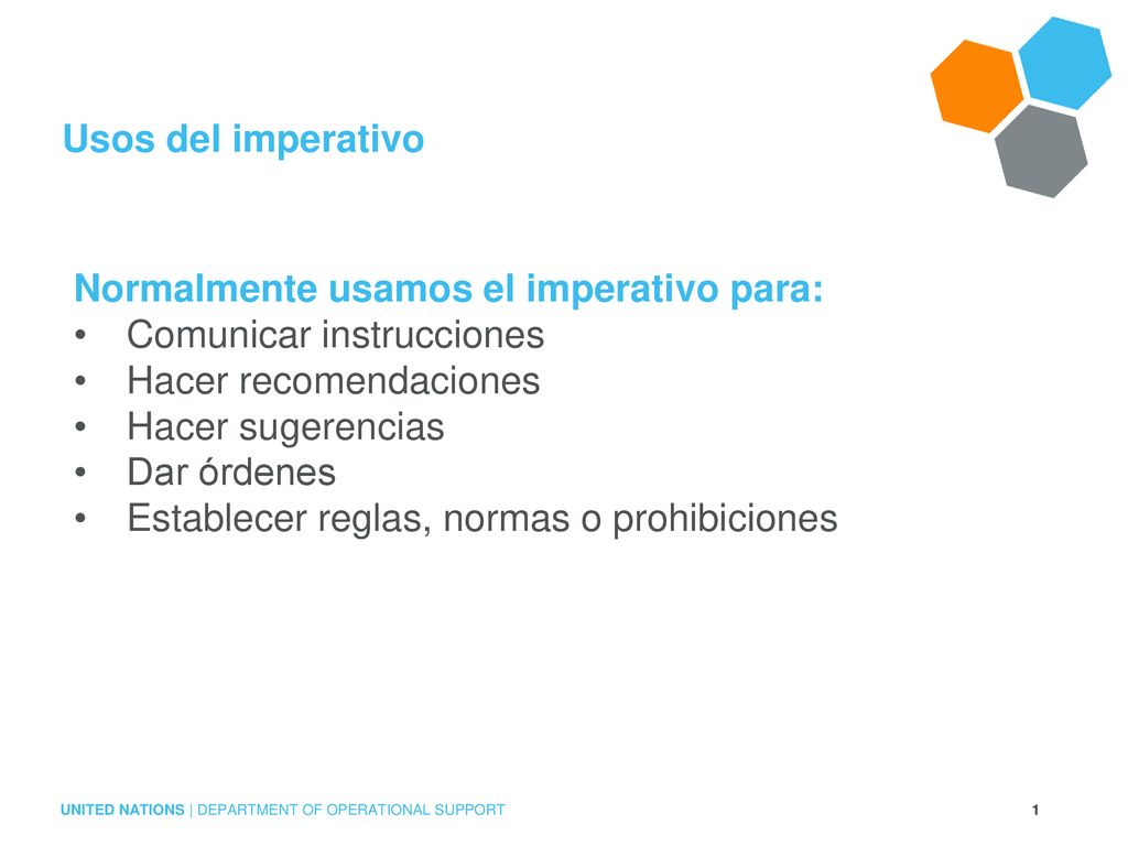 Usos del imperativo Normalmente usamos el imperativo para: Comunicar instrucciones. Hacer recomendaciones.