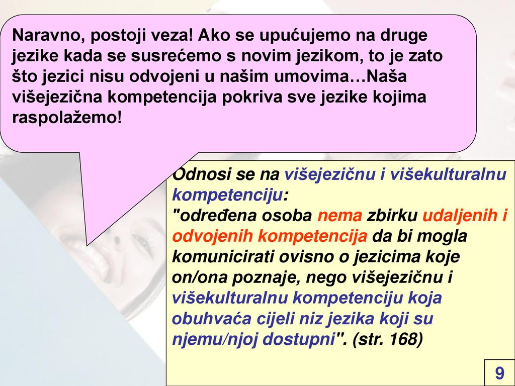 Naravno, postoji veza! Ako se upućujemo na druge jezike kada se susrećemo s novim jezikom, to je zato što jezici nisu odvojeni u našim umovima…Naša višejezična kompetencija pokriva sve jezike kojima raspolažemo!