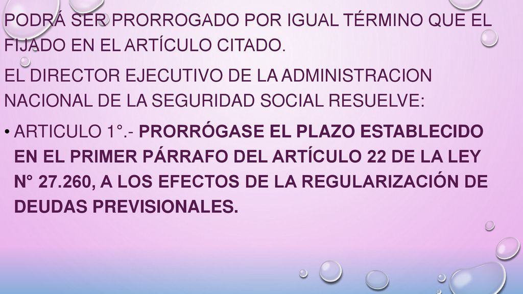 podrá ser prorrogado por igual término que el fijado en el artículo citado.