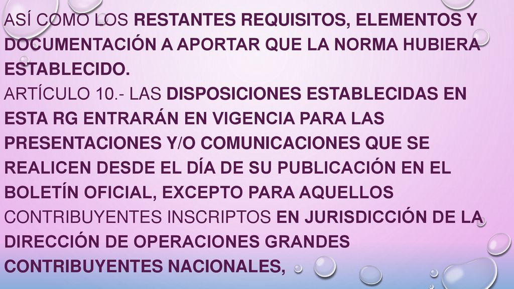 así como los restantes requisitos, elementos y documentación a aportar que la norma hubiera establecido.