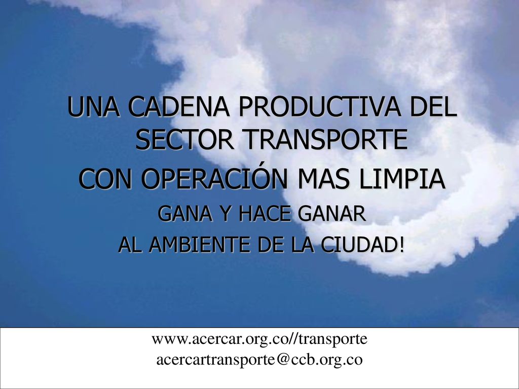UNA CADENA PRODUCTIVA DEL SECTOR TRANSPORTE CON OPERACIÓN MAS LIMPIA
