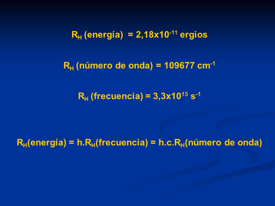 RH (energía) = 2,18x10-11 ergios