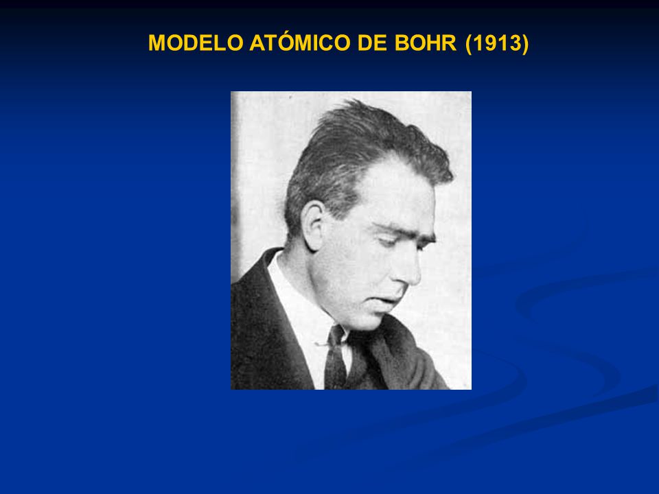 MODELO ATÓMICO DE BOHR (1913)