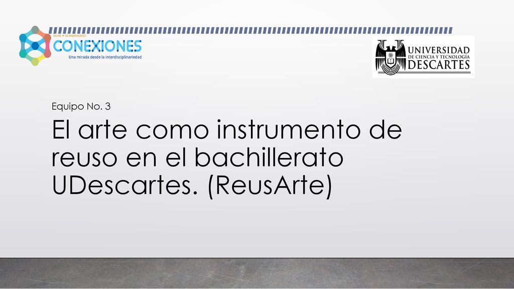 El arte como instrumento de reuso en el bachillerato UDescartes