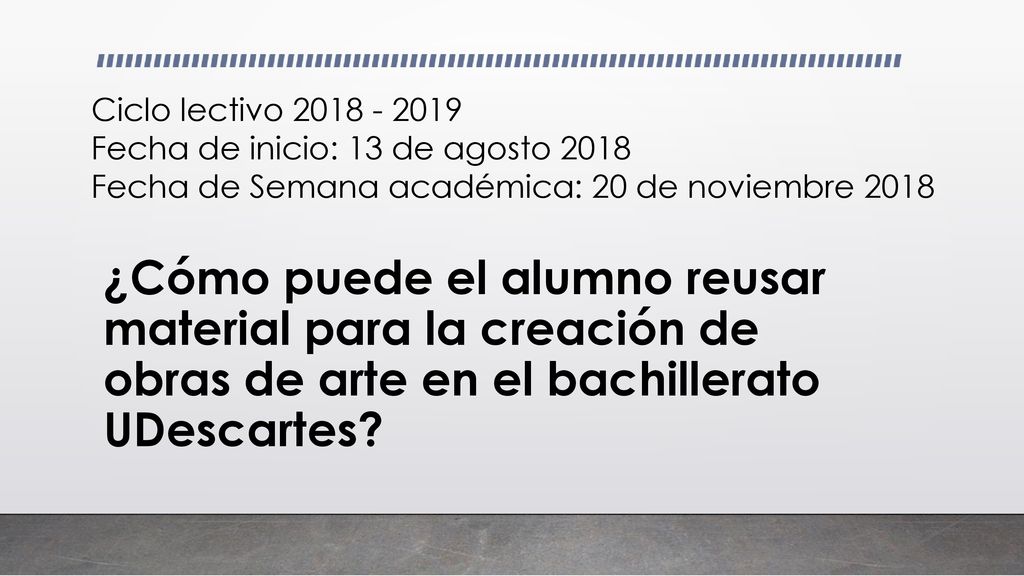 Ciclo lectivo Fecha de inicio: 13 de agosto Fecha de Semana académica: 20 de noviembre