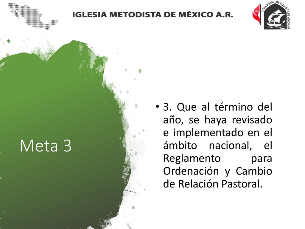 3. Que al término del año, se haya revisado e implementado en el ámbito nacional, el Reglamento para Ordenación y Cambio de Relación Pastoral.