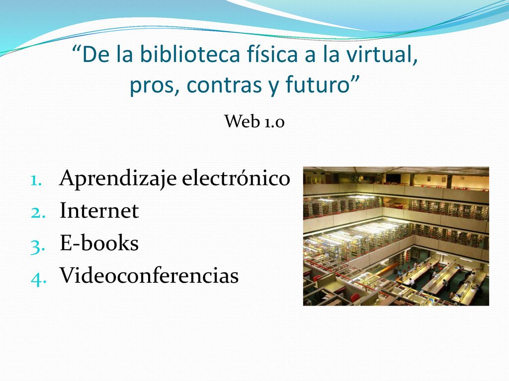 De la biblioteca física a la virtual, pros, contras y futuro