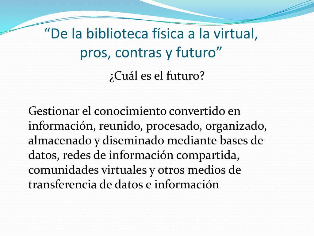 De la biblioteca física a la virtual, pros, contras y futuro