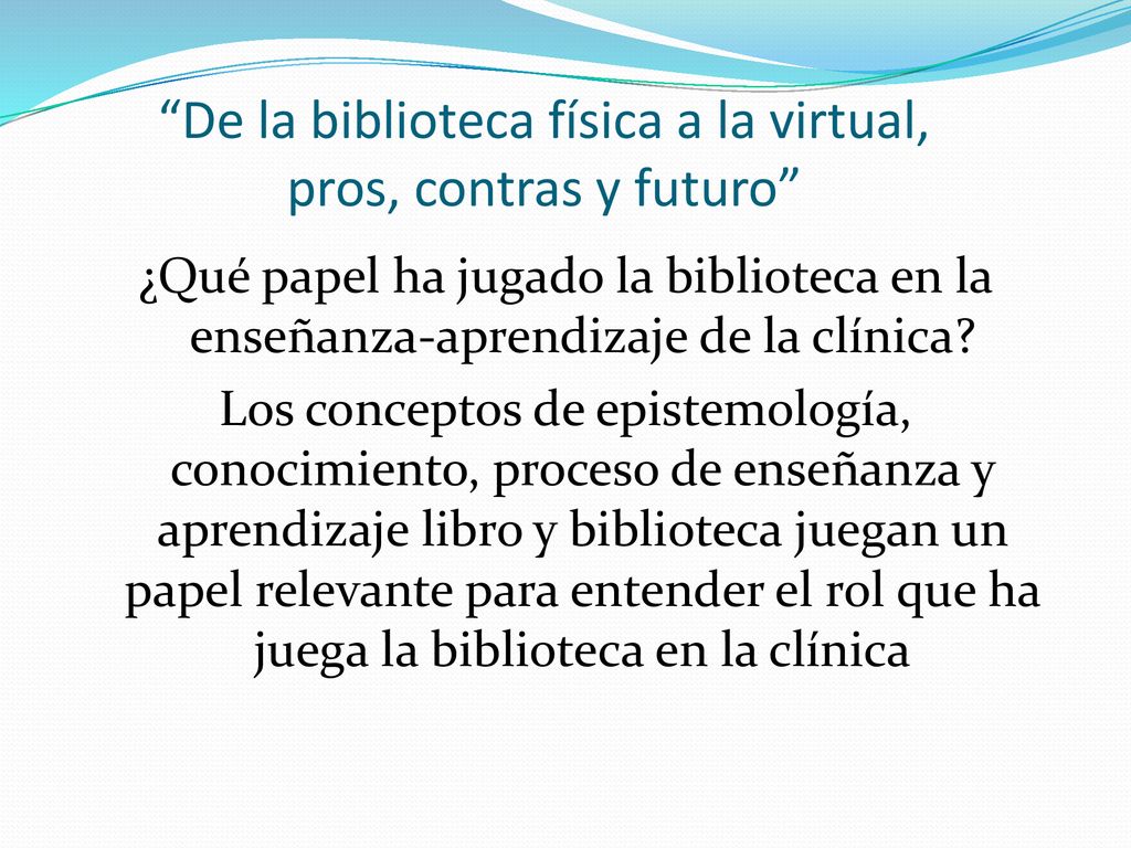 De la biblioteca física a la virtual, pros, contras y futuro