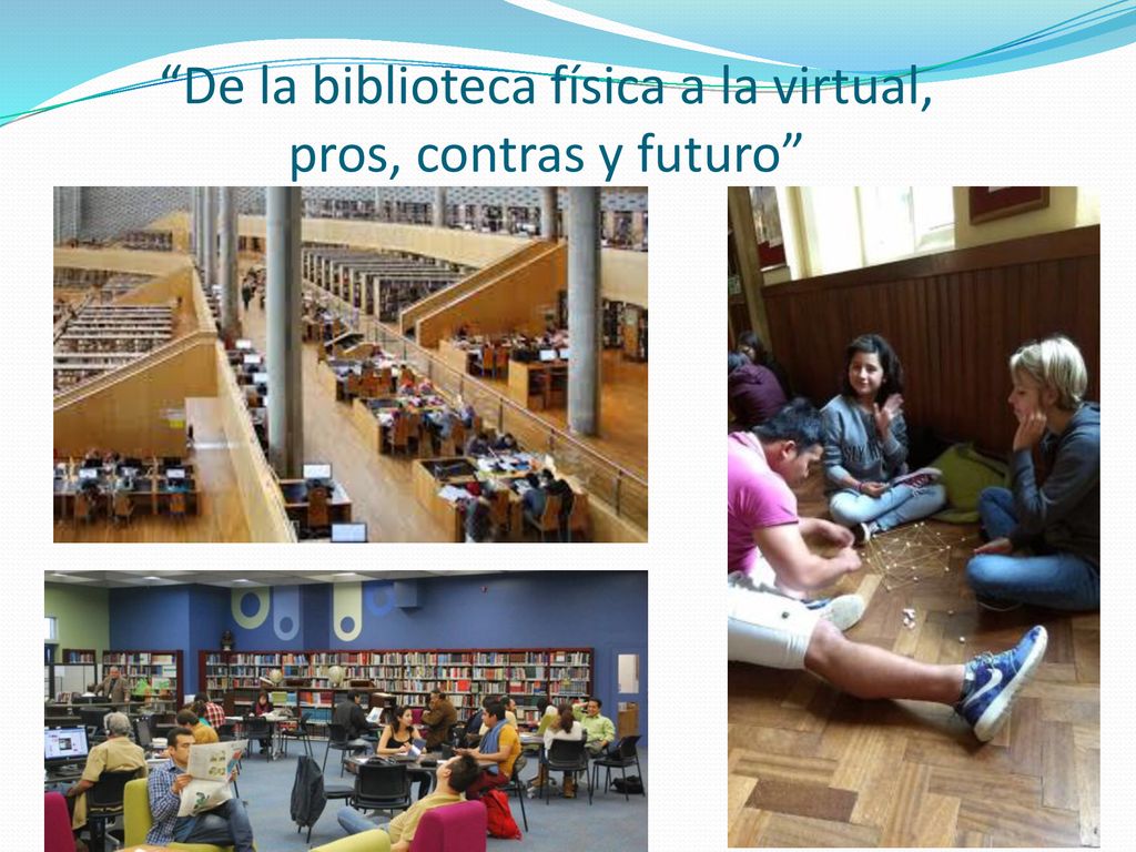 De la biblioteca física a la virtual, pros, contras y futuro