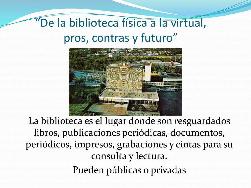 De la biblioteca física a la virtual, pros, contras y futuro