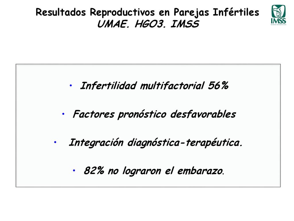 Resultados Reproductivos en Parejas Infértiles UMAE. HGO3. IMSS